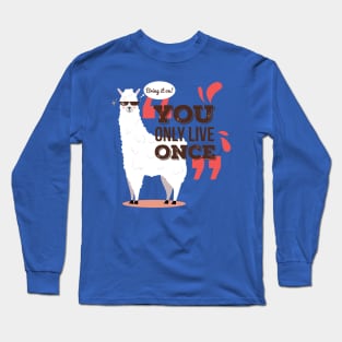 You Only Live Once Long Sleeve T-Shirt